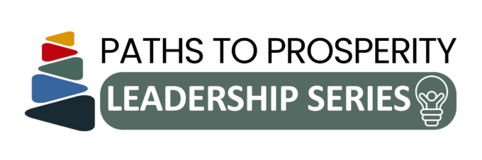 LEADERSHIP SERIES - Paths to Prosperity