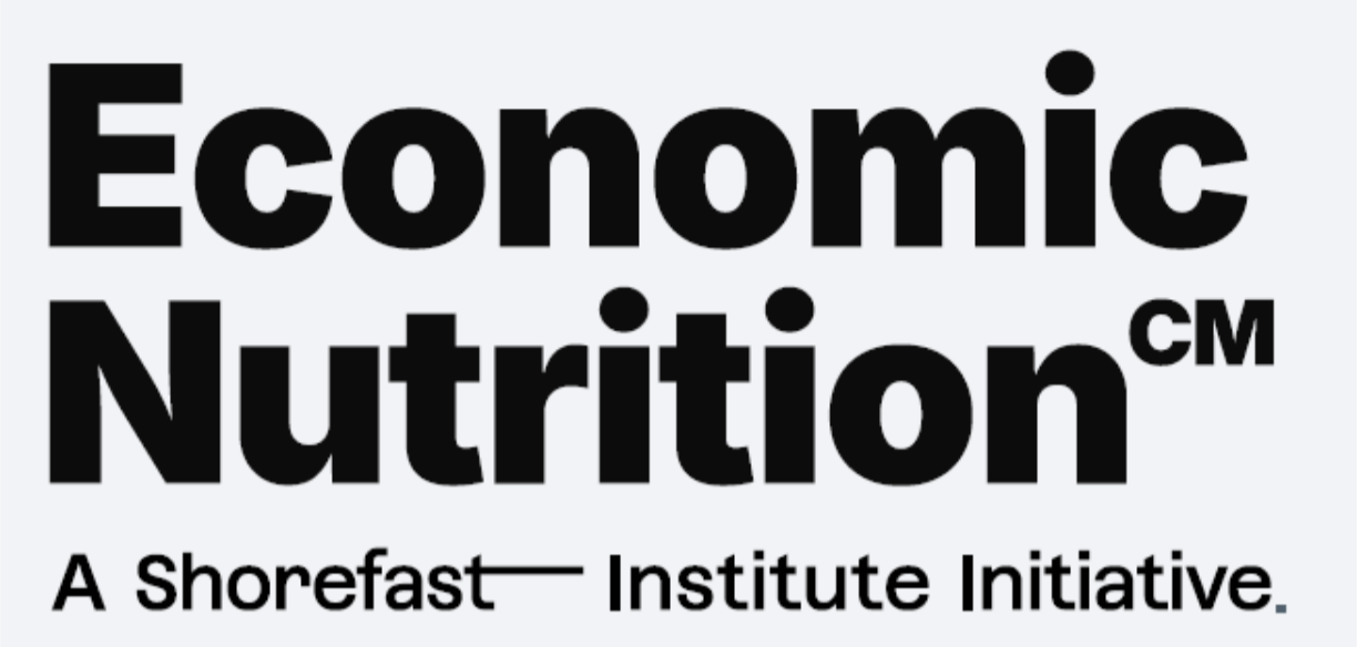 Economic Nutrition — A Shorefast Institute Initiative